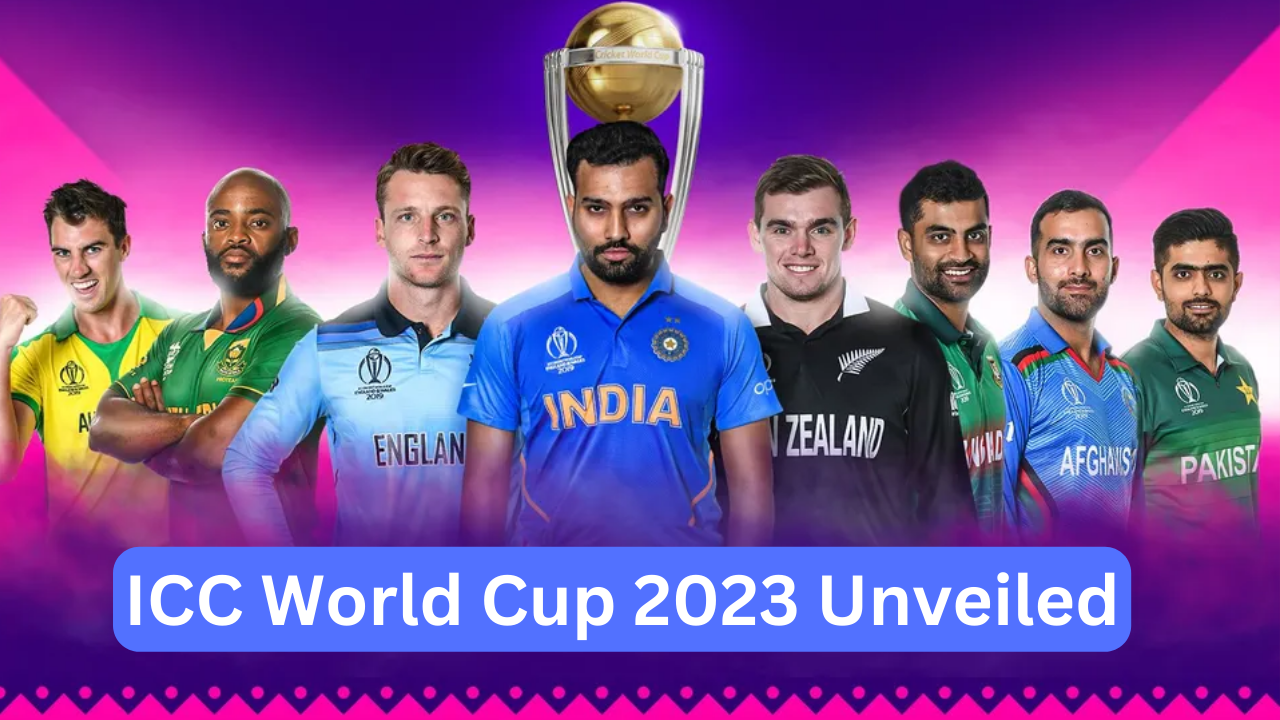 Cricket's Grandest Stage: ICC World Cup 2023 Unveiled